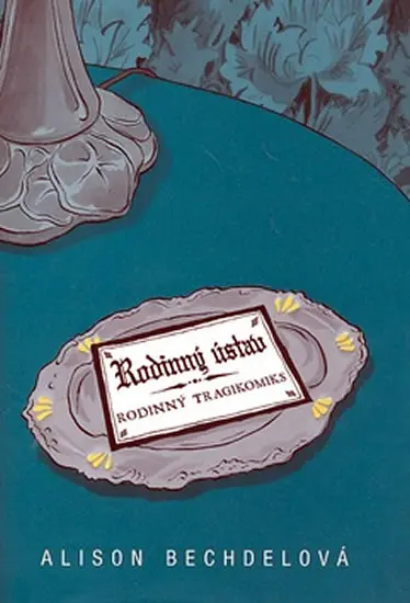 Rodinný ústav - rodinný tragikomiks - Alison Bechdel