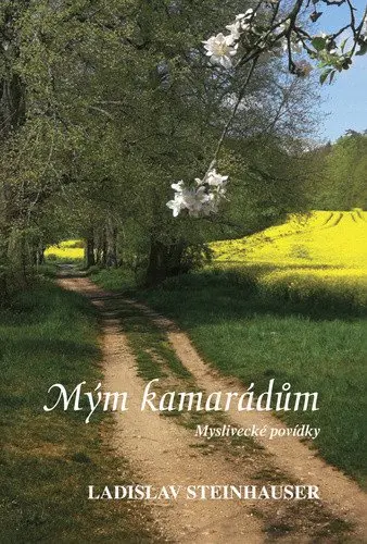Mým kamarádům - Myslivecké povídky - Ladislav Steinhauser