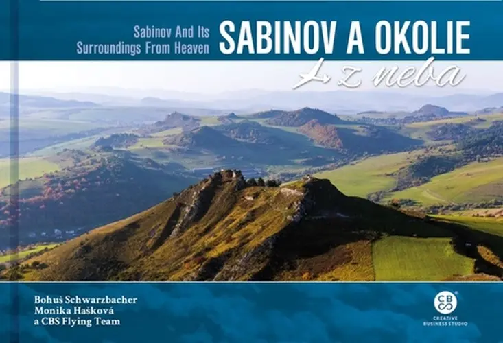 Sabinov a okolie z neba (Sabinov and Its Surroundings From Heaven) - Bohuš Schwarzbacher, M. Hašková