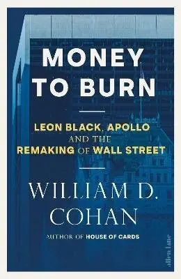 Money to Burn - William D. Cohan