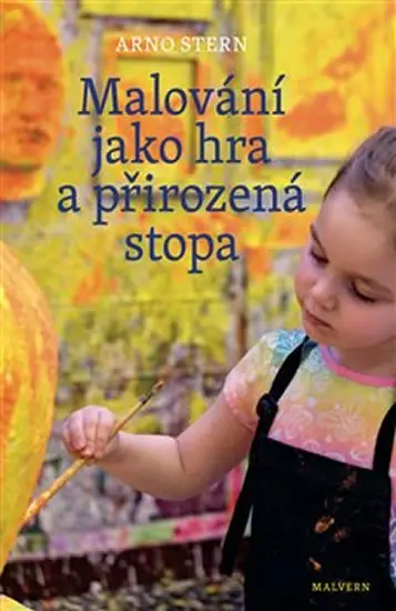 Malování jako hra a přirozená stopa - Arno Stern