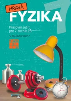 Hravá fyzika 7 - pracovní sešit - kolektiv autorů