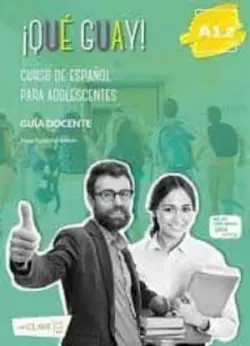 ¡Qué guay! A1.2 - Guía del profesor -  Gutiérrez Gamón, Jorge