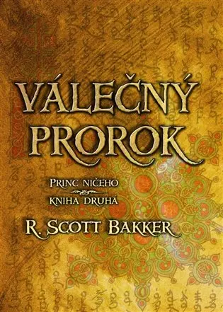 Princ ničeho 2 - Válečný prorok - R. Scott Bakker