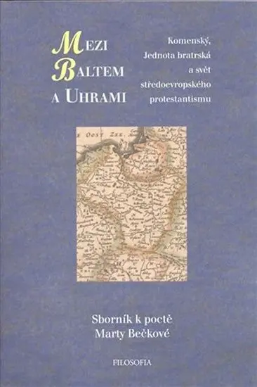 Mezi Baltem a Uhrami - kolektiv autorů
