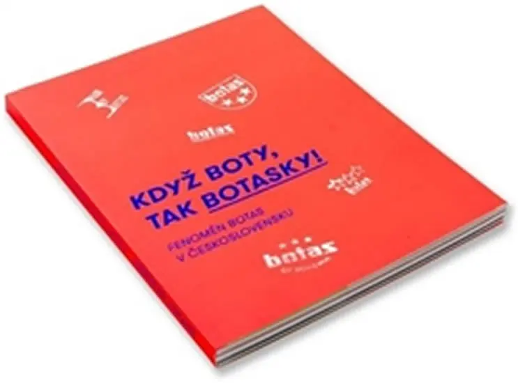 Když boty, tak botasky! - Fenomén Botas v Československu - kolektiv autorů