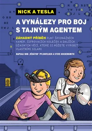 Nick a Tesla a vynálezy pro boj s tajným agentem - Science Bob Pflugfelder