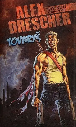 Prolnutí 1 - Tovaryš - Alex Drescher