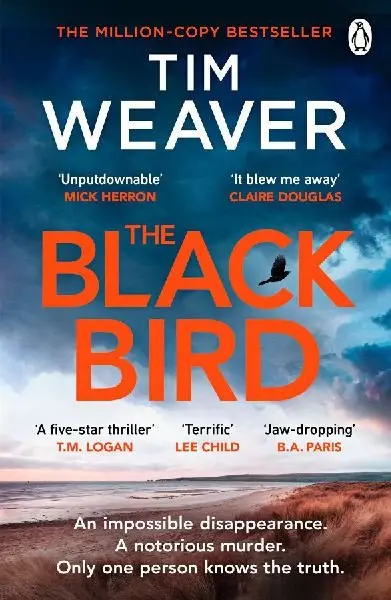 The Blackbird: The heart-pounding Sunday Times bestseller from the author of Richard & Jud - Tim Weaver