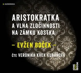 Aristokratka a vlna zločinnosti na zámku - Evžen Boček,Aristokratka a vlna zločinnosti na zámku - Evžen Boček - audiokniha z kategorie Beletria
