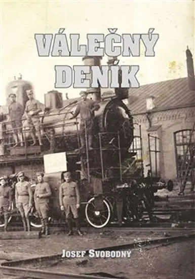 Válečný deník - Josef Svobodný