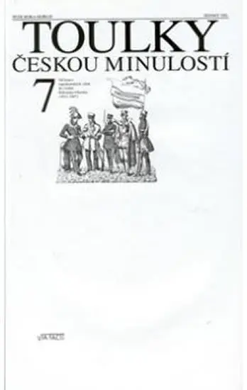 Toulky českou minulostí 7 - Od konce napoleonských válek do vzniku Rakouska-Uherska (1815- - Petr Hora-Hořejš