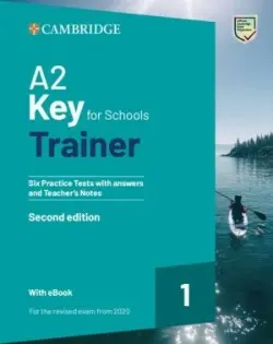 A2 Key for Schools Trainer 1 for the Revised Exam from 2020 Six Practice Tests with Answer