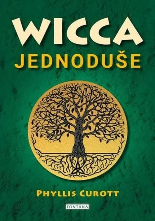 Wicca jednoduše - Probuzení božského kouzla ve vás
