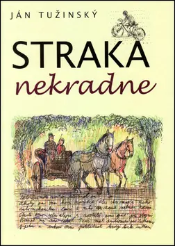 Straka nekradne - Ján Tužinský; Martin Kellenberger