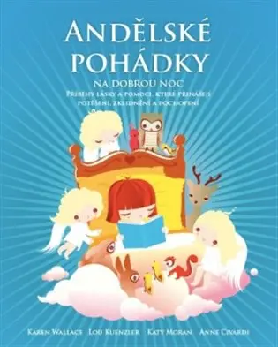 Andělské pohádky na dobrou noc - Příběhy lásky a pomoci, které přinášejí potěšení, zklidnění a pocho