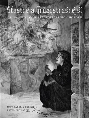 Šťastné a hrůzostrašnější - kolektiv autorů