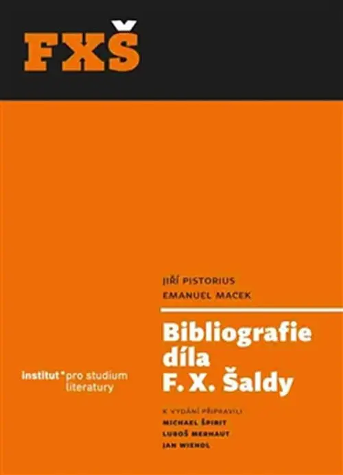 Bibliografie díla F. X. Šaldy -  Jiří Pistorius