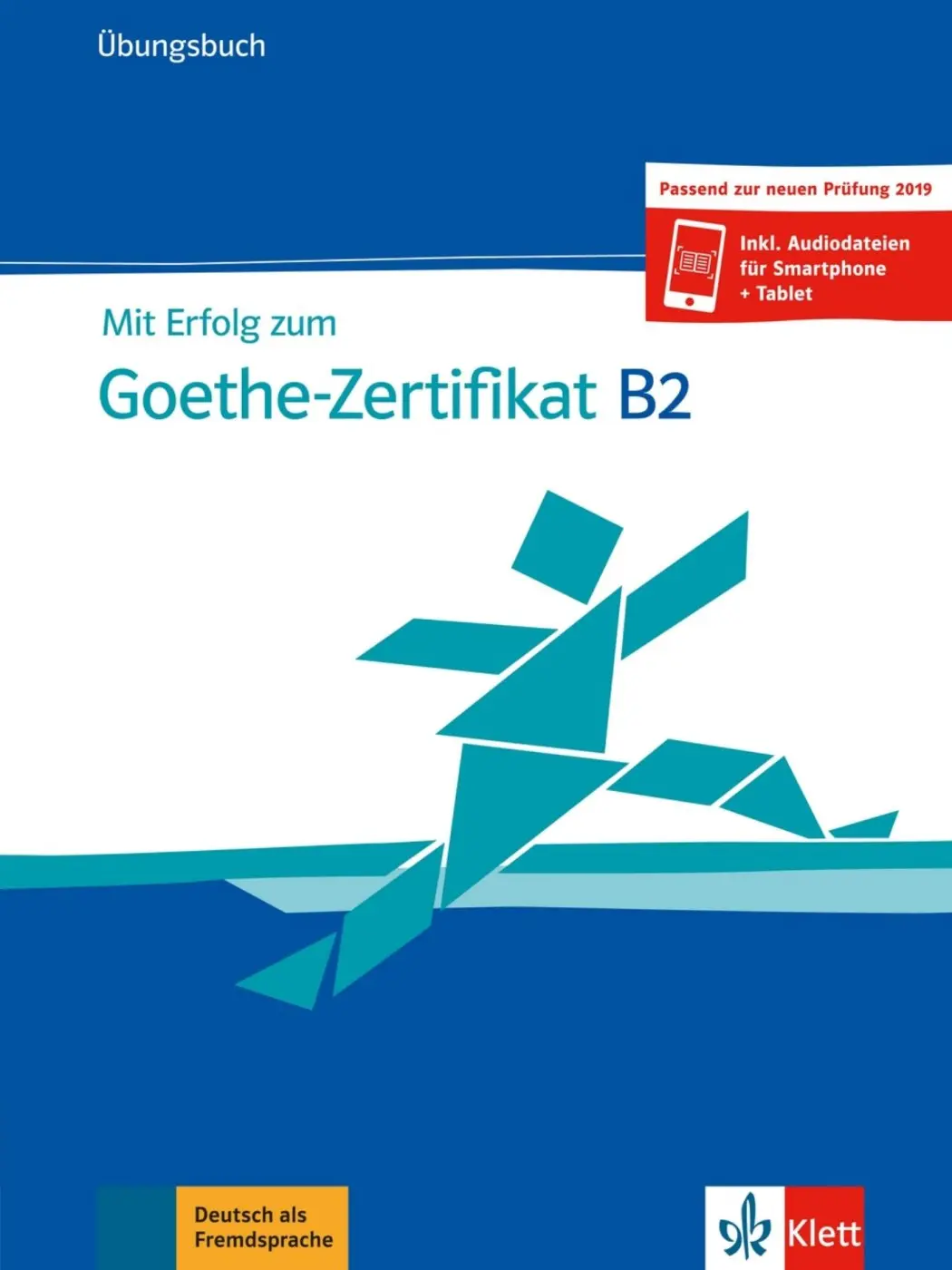 Mit Erfolg zum Goethe - Zertifikat B2 (Übungsbuch passend zur neuen Prüfung 2019) - kolektiv autorů