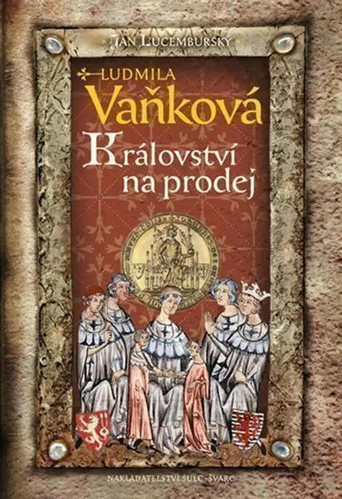 Jan Lucemburský - Království na prodej