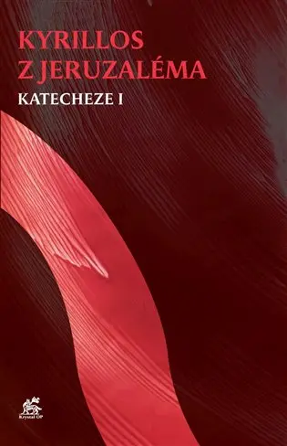 Katecheze I - z Jeruzaléma Kyrillos