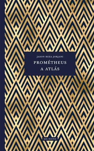 Prométheus a Atlás - Jason Reza Jorjani