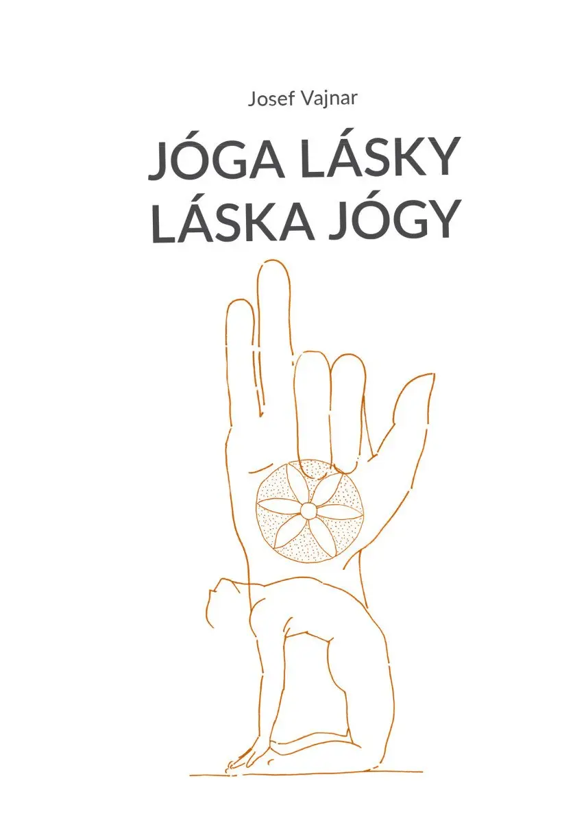 Jóga lásky - láska jógy - Josef Vajnar