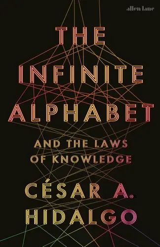 The Infinite Alphabet - Cesar A. Hidalgo