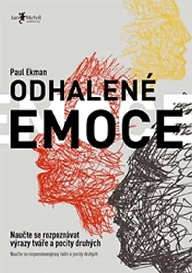 Odhalené emoce – Naučte se rozpoznávat výrazy tváře a pocity druhých - Paul Ekman