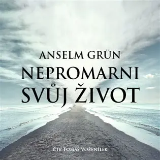 CD Nepromarni svůj život (audiokniha) - Anselm Grün