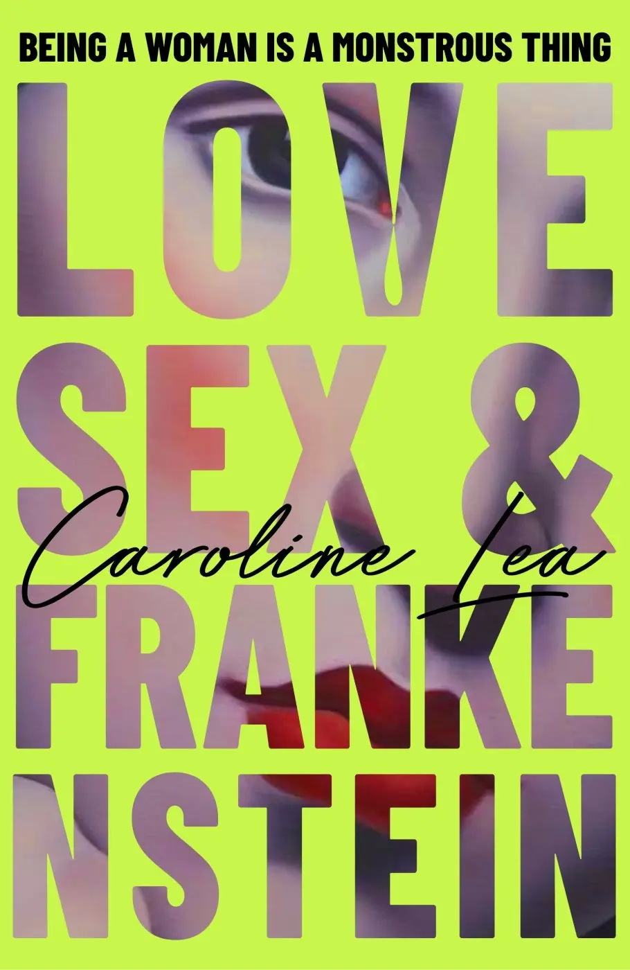 Love, Sex & Frankenstein - Caroline Lea