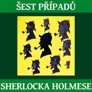 CD Šest případů Sherlocka Holmese (audiokniha) - Arthur Conan Doyle