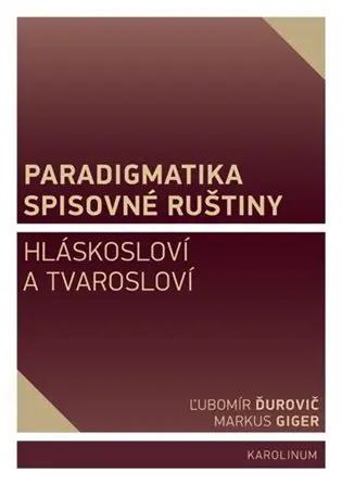 Paradigmatika spisovné ruštiny - Hláskosloví a tvarosloví - Markus Giger