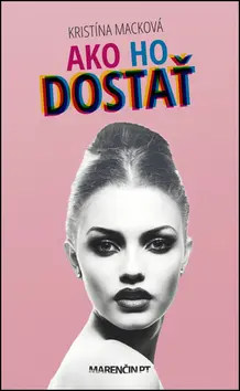 Ako ho dostať - Kristína Macková
