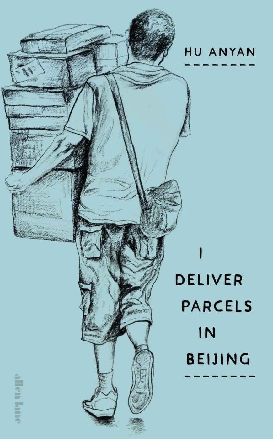 I Deliver Parcels in Beijing (On Making a Living) - Hu Anyan
