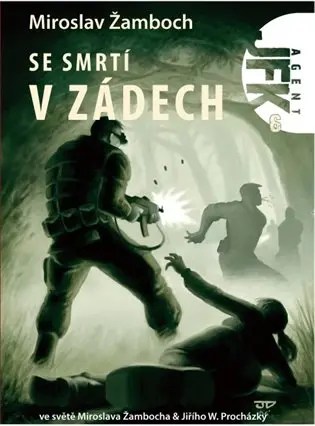 Agent JFK 006 - Se smrtí v zádech - Miroslav Žamboch