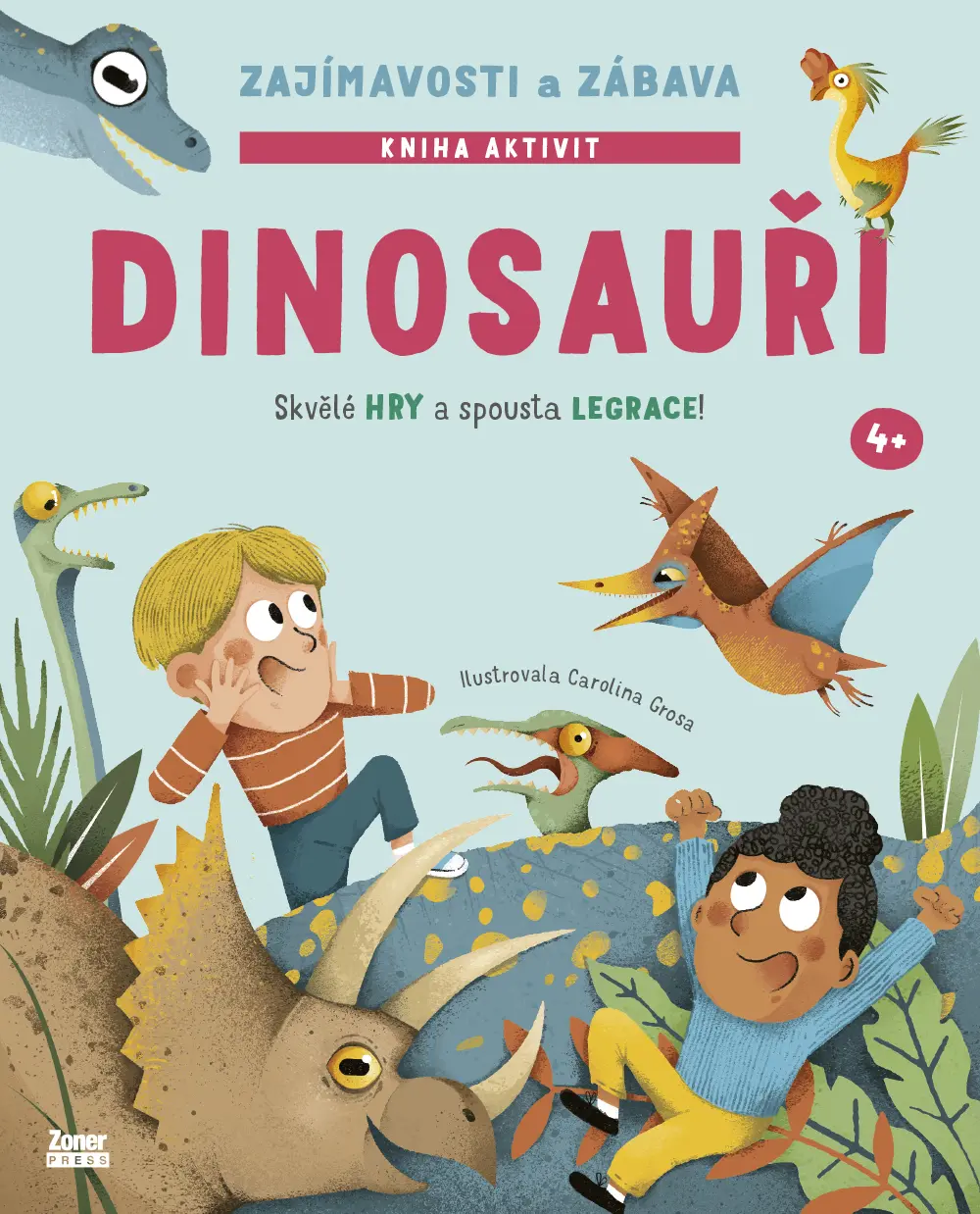 Dinosauři: zajímavosti a zábava - Carolina Grosa