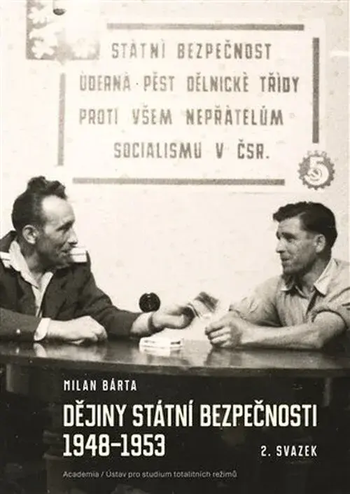 Dějiny Státní bezpečnosti 1948-1953 - Milan Bárta