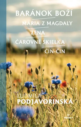 Baránok Boží / Mária z Magdaly / Žena / Čarovné skielka / Čin-Čin,Baránok Boží / Mária z Magdaly / Žena / Čarovné skielka / Čin-Čin - kniha z kategori