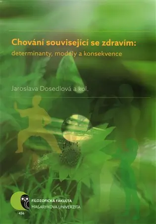 Chování související se zdravím: determinanty, modely a konsekvence - Jaroslava Dosedlová