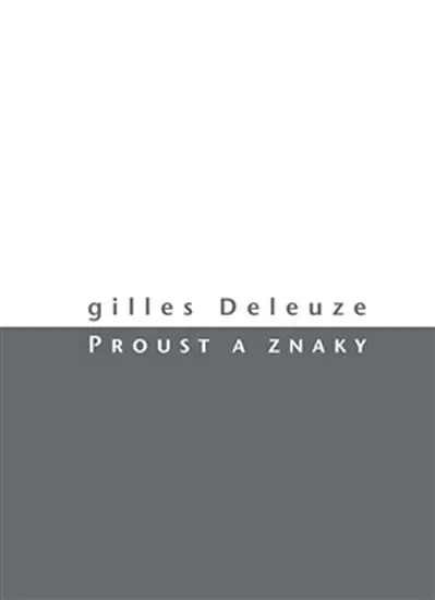 Proust a znaky - Gilles Deleuze
