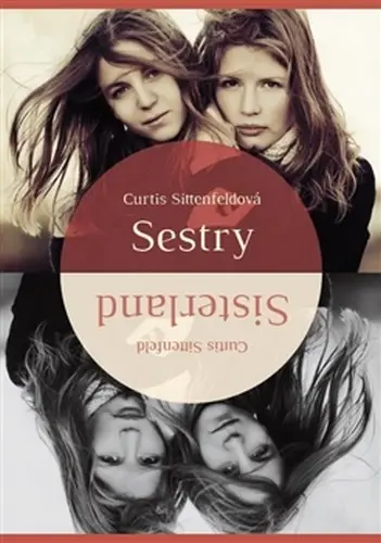 Sestry - Curtis Sittenfeld
