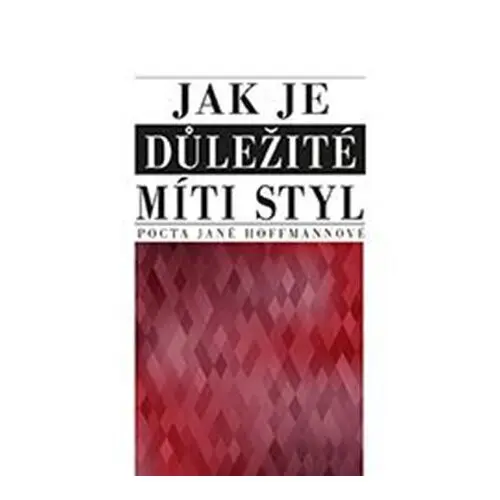 Jak je důležité míti styl - kolektiv autorů