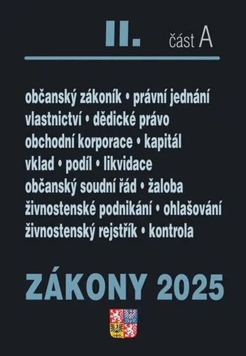 Zákony II. A / 2025 - Občanský zákoník (Obchodní korporace, Občanský soudní řád, Živnostenský zákon) - kolektív autorov