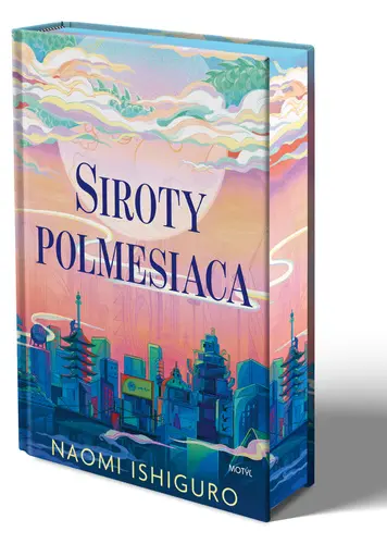 Siroty Polmesiaca - Naomi Ishiguro