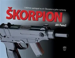 Škorpion - 7,65 mm samopal vz. 61 Škorpi - Jiří Fencl