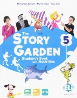 The Story Garden 5 Student's & Activity Book + Lapbook  digital + ELILink - Iotti Paolo