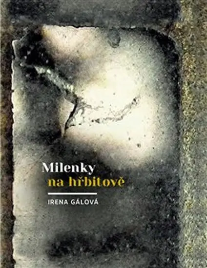 Milenky na hřbitově - Irena Gálová