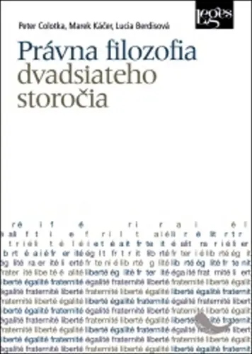 Právna filozofia dvadsiateho storočia - Lucia Berdisová; Marek Káčer; Peter Colotka