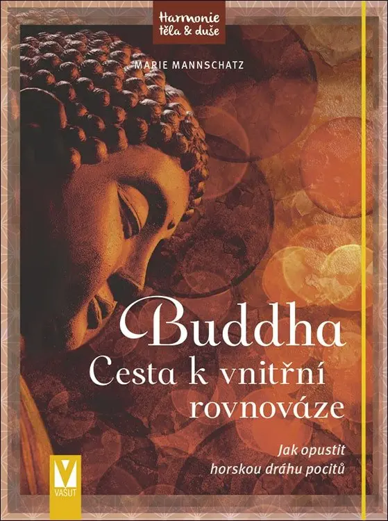 Buddha - Cesta k vnitřní rovnováze - Marie Mannschatz